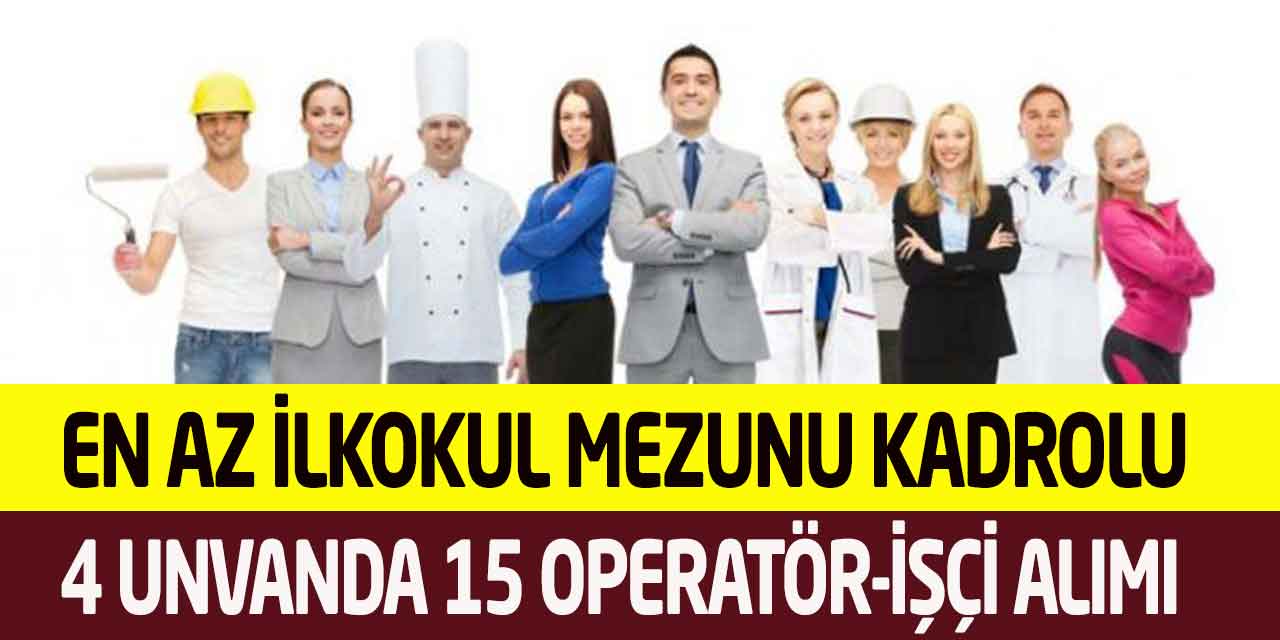 Çan Belediyesi En Az İlkokul Kadrolu 4 Unvanda Operatör ve İşçi Alımı