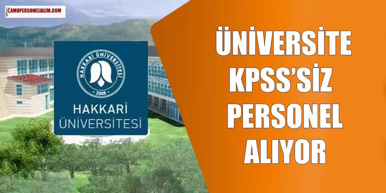 Hakkari Üniversitesi KPSS’siz Kamu Personeli Alımı Resmi Gazete İlanı