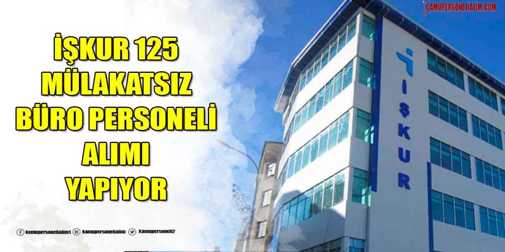 İŞKUR Mülakatsız 125 Sözleşmeli Büro Personeli Başvuru Ekranı