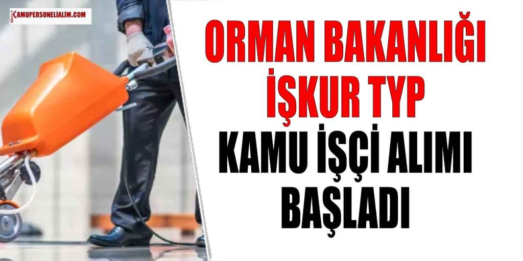 İŞKUR TYP Tarım Orman Bakanlığı Kamu İşçi Alımı İş İlanları Yayınlandı