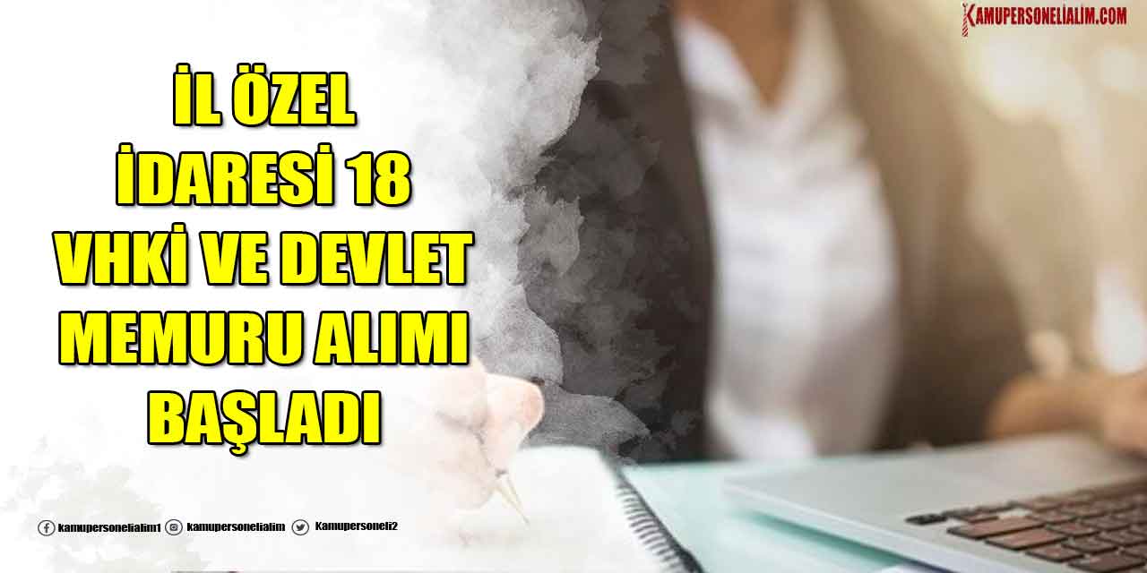 İl Özel İdaresi 18 VHKİ ve Devlet Memuru Alımı