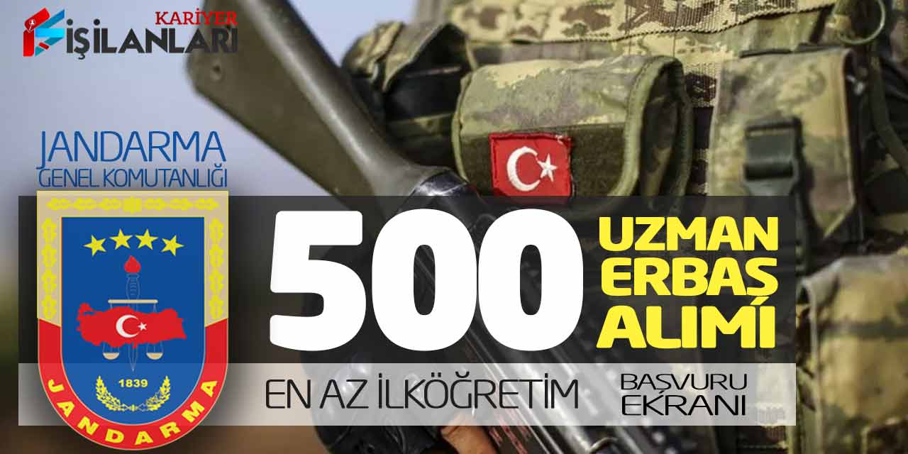 Jandarma 500 Uzman Erbaş Alımı Başvuru Ekranı! En Az İlköğretim