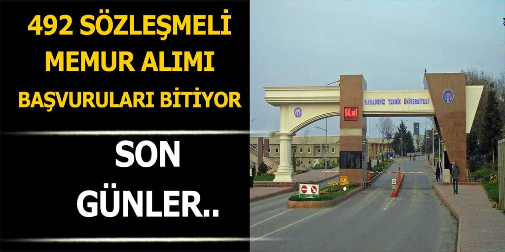 KTÜ 492 Memur Alımları! Lise MYO Lisans Mezunları Dikkat