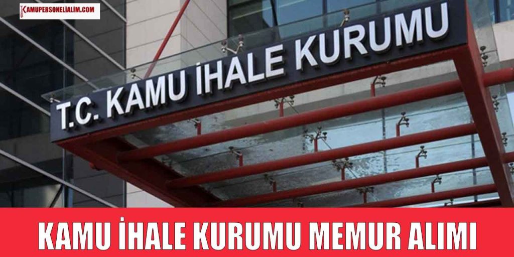 Kamu İhale Kurumu Büro Görevlisi ve İletişim Personeli Alımı Kılavuzu