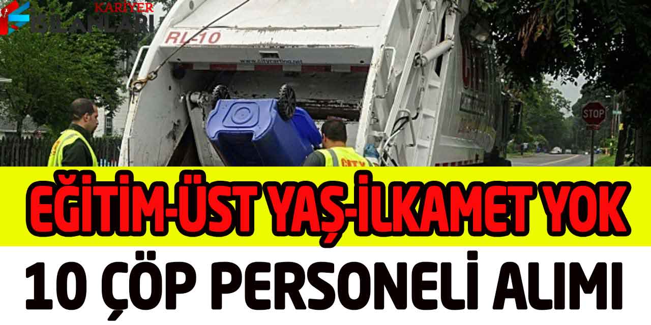 Osmangazi Belediyesi Eğitim-İkamet-Üst Yaş Yok Kadrolu 10 İşçi Alımı