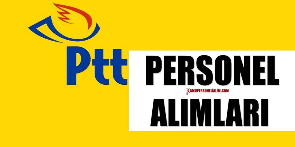 PTT Personel Alımı Yapıyor & 2023 PTT Başvuruları Nasıl Yapılır