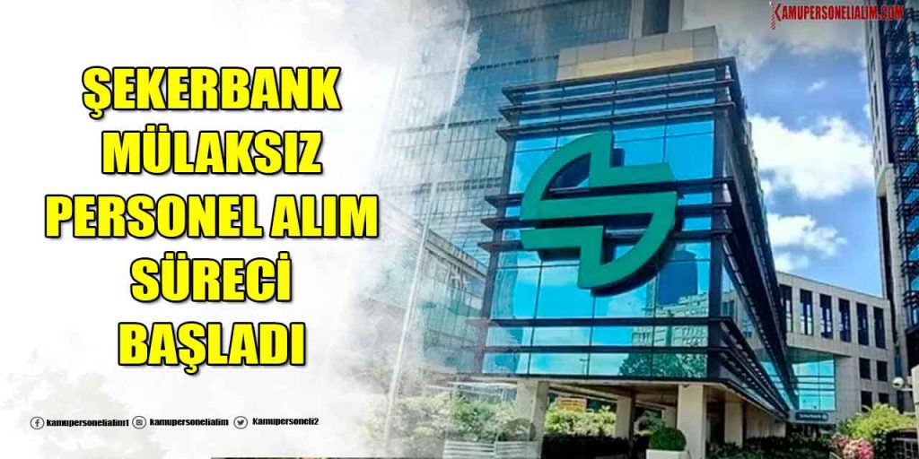 Şekerbank Mülakatsız Personel Alımı Başladı! Mayıs 2023