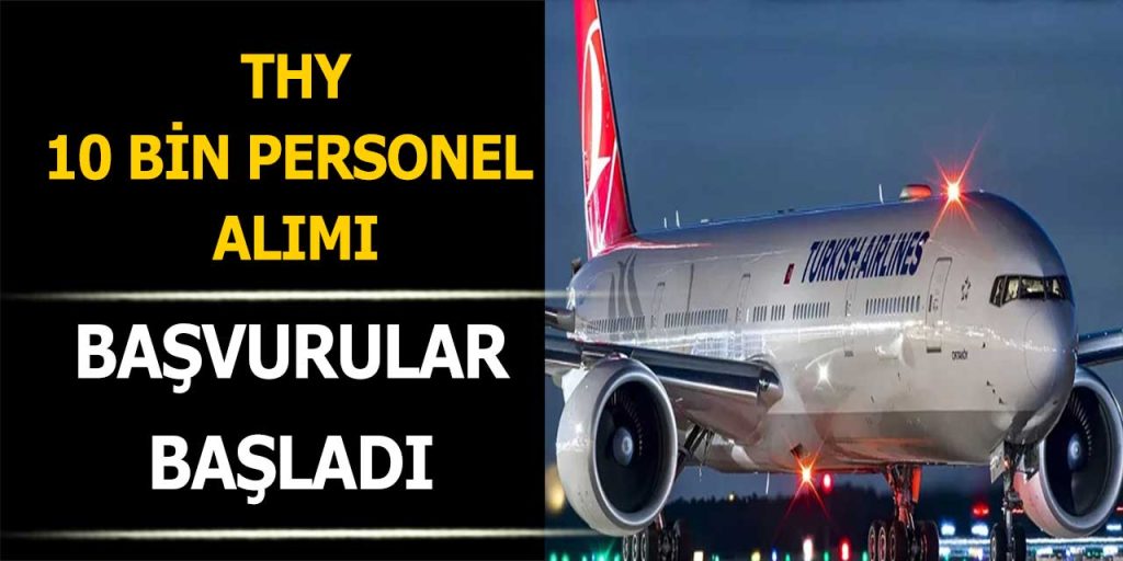 THY 10 Bin Personel Alımı Başvuru Ekranı Açıldı