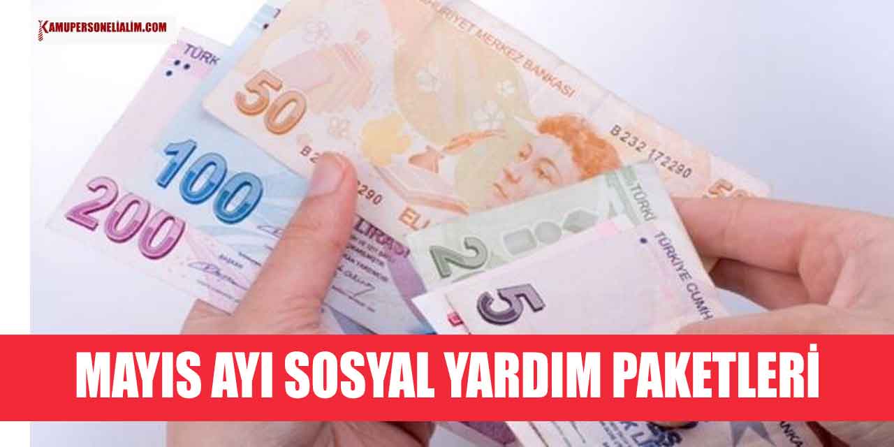 Vatandaşa Verilecek Mayıs Ayı 2023 Sosyal Yardım Paketleri