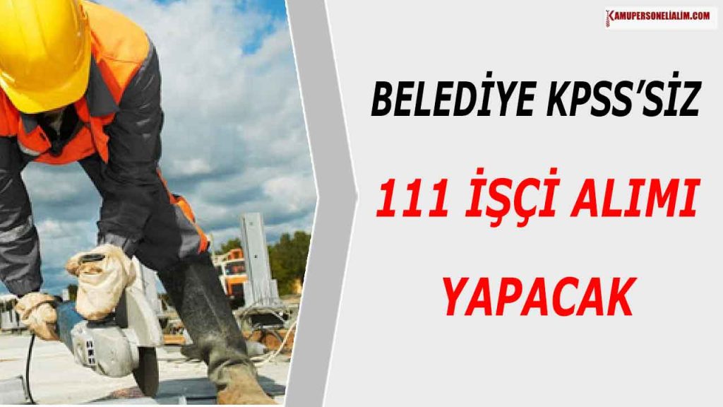 Zonguldak Ereğli Belediye KPSS’siz 111 İşçi Alımı Yapacak