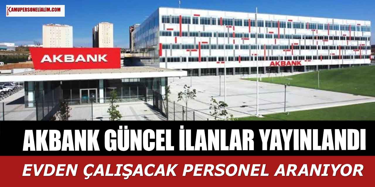 Akbank 5 Branşta Banka Personeli Alımı Yapıyor
