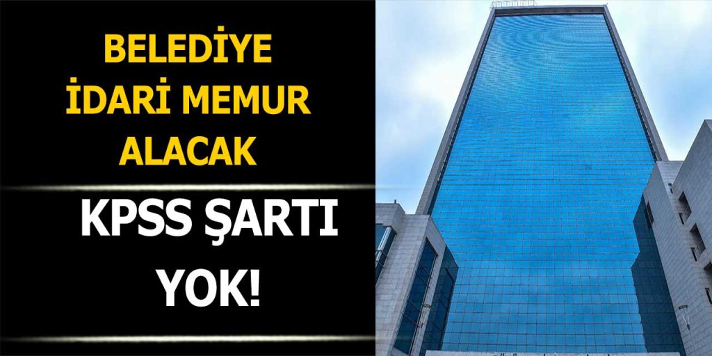 Belediye İdari Büro Memuru Alacak