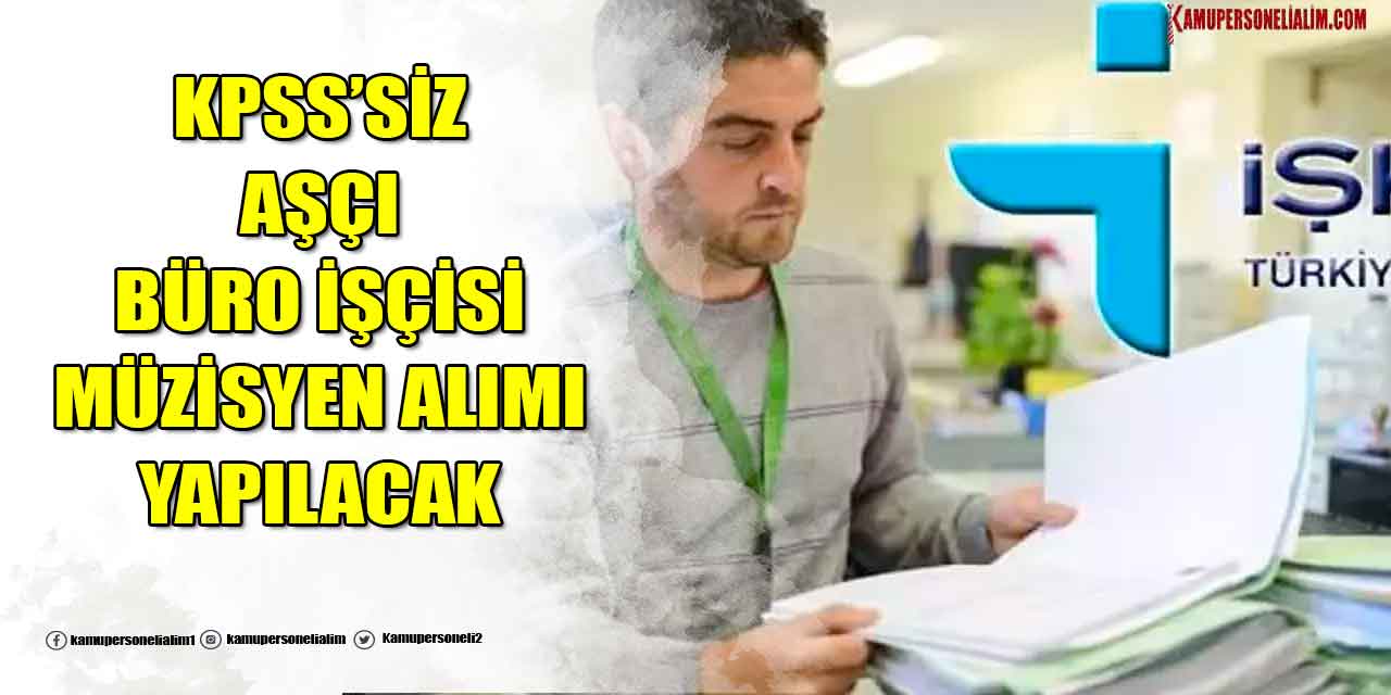 Belediye KPSS’siz Aşçı, Büro İşçisi ve Müzisyen Alımı İlanı