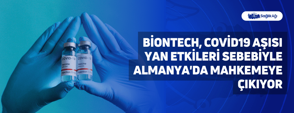 BioNTech, Covid19 Aşısı Yan Etkileri Sebebiyle Almanya