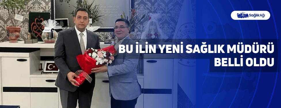 Bu İlin Yeni Sağlık Müdürü Belli Oldu