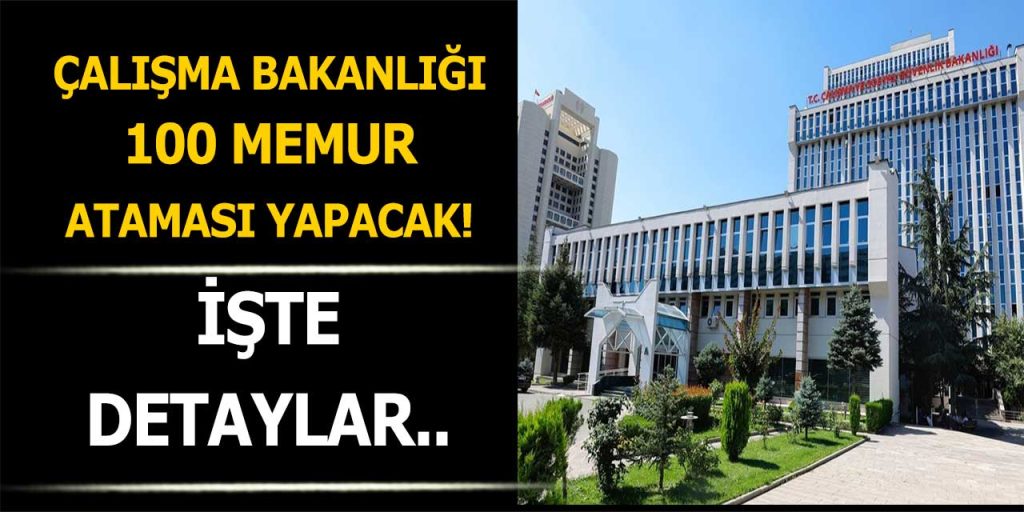 Çalışma Bakanlığı 100 Memur Alımı Ataması Yapılacak