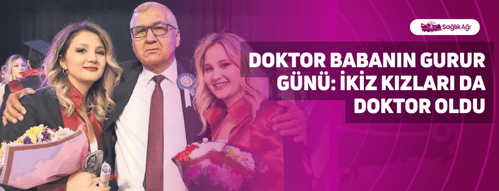 Doktor Babanın Gurur Günü: İkiz Kızları da Doktor Oldu