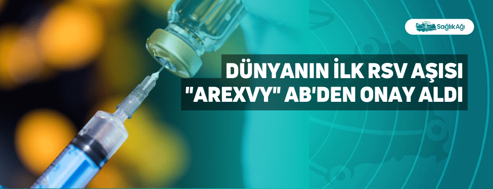 Dünyanın İlk RSV Aşısı