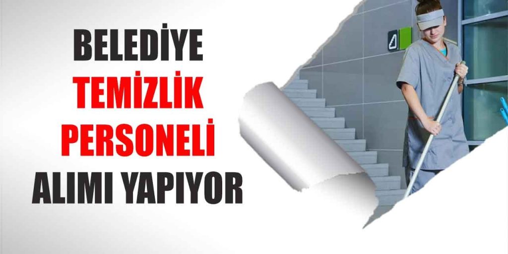 Esenköy Belediyesi Yeni Temizlik Personeli Alımı 2023