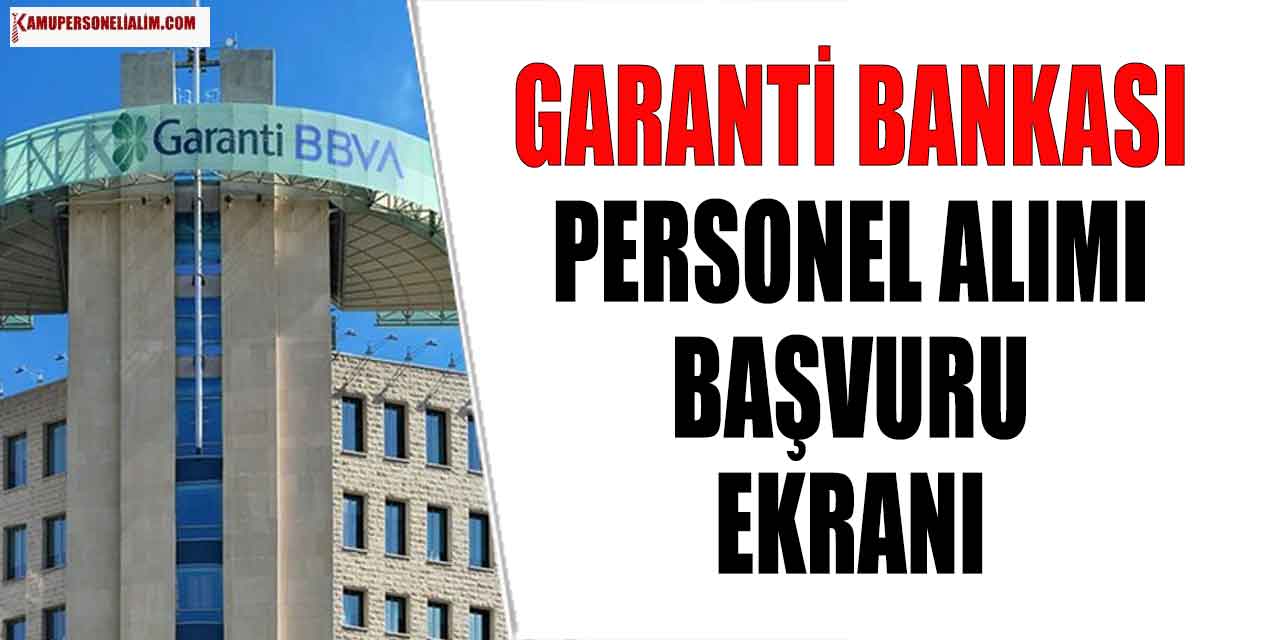 Garanti Bankası 5 Unvanda Personel Alımı Başladı