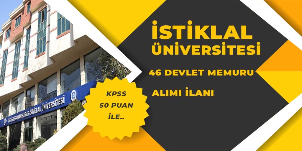 İstiklal Üniversitesi KPSS 50 İle 46 Devlet Memuru Alımı İlanı Duyurdu