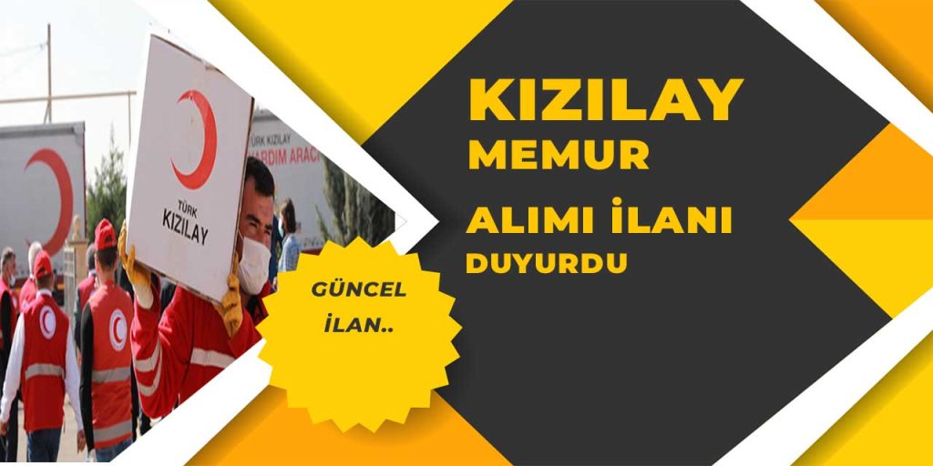 KIZILAY Memur Alımı Yapıyor! Güncel İlan