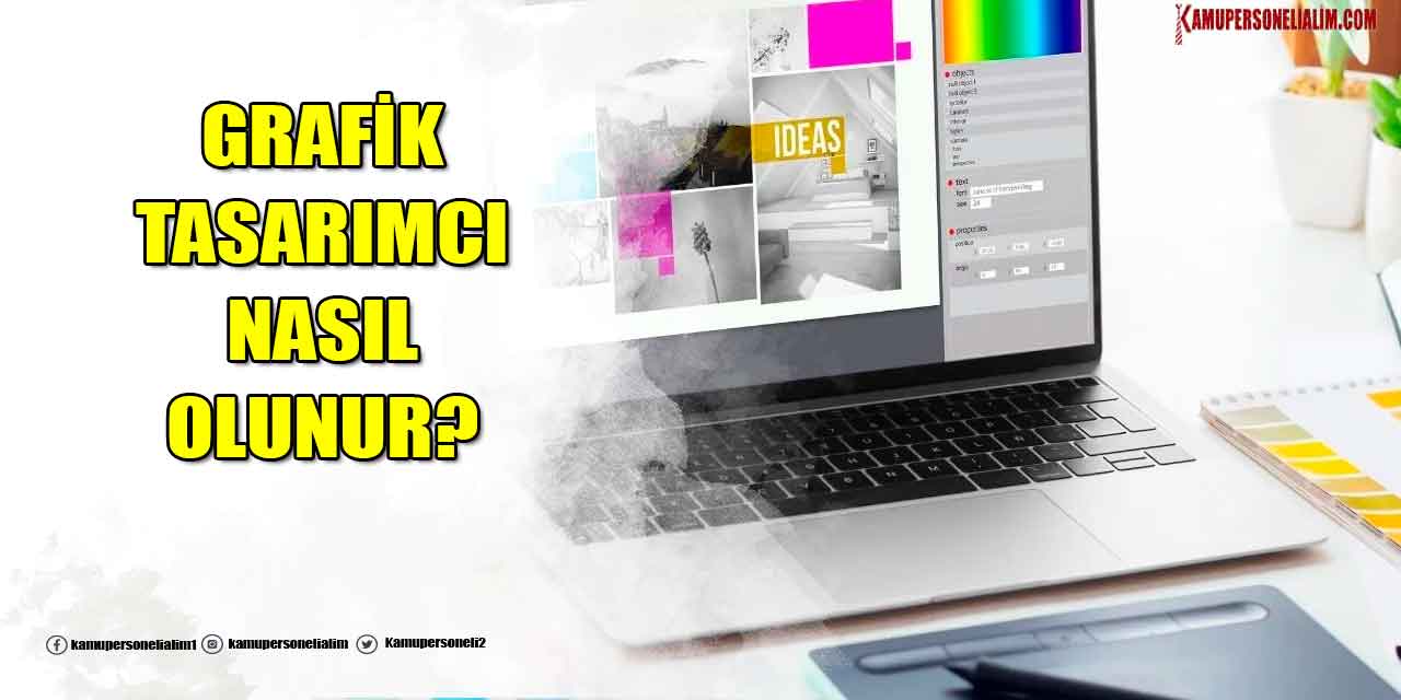 Kamuda Grafik Tasarımcı Nasıl Olunur?