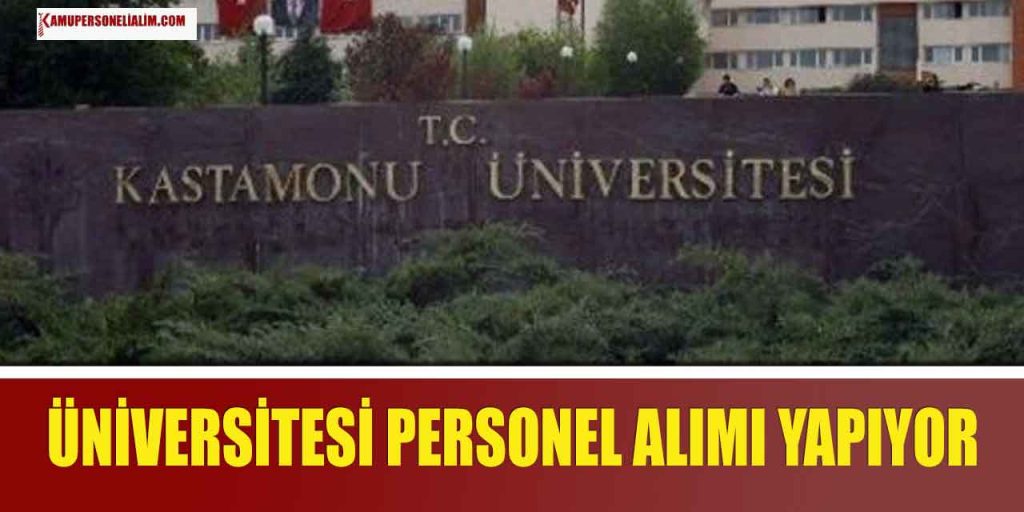 Kastamonu Üniversitesi Teknisyen Alımı Yapıyor! KPSS 60