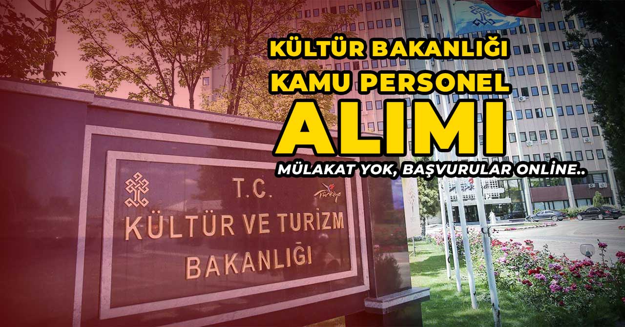 Kültür Bakanlığı Kamu Personel Alımı İlanı Duyurdu!