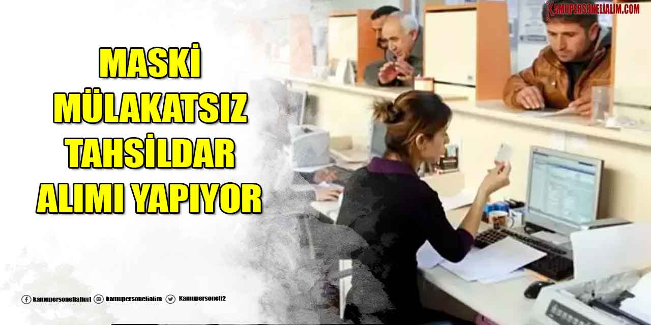 MASKİ 6 Tahsildar Alımı Yapıyor Resmi Gazete İlanı