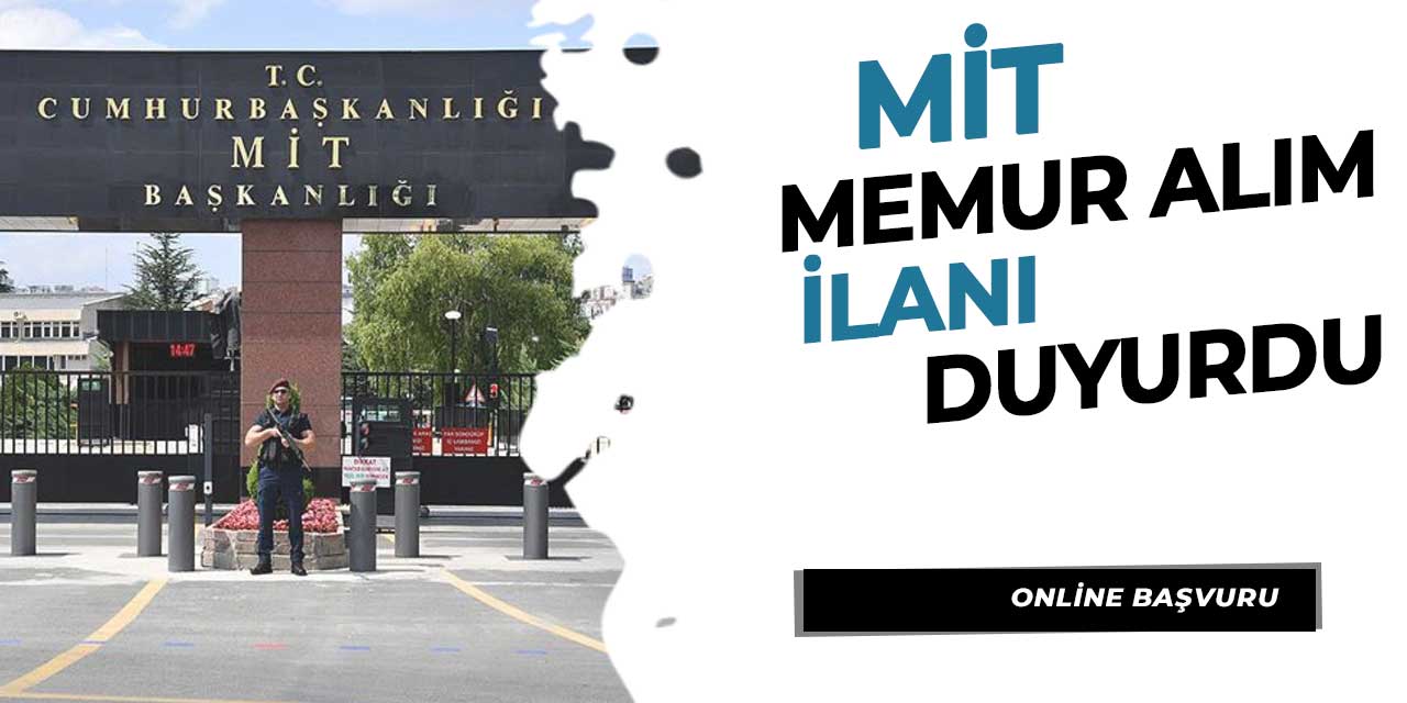 Millî İstihbarat Teşkilatı MİT Memur Alımı İlanı Duyurdu