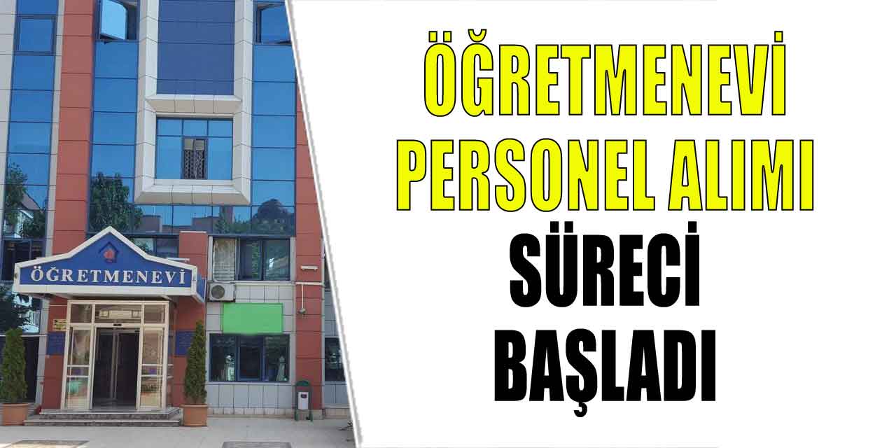 Öğretmenevi 4 Daimi Garson, Aşçı, Temizlik Görevlisi Alımı Yapıyor