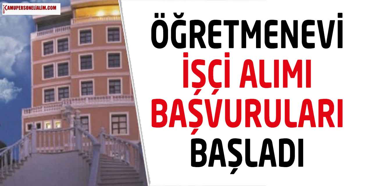 Öğretmenevi ASO 5 Garson, Aşçı ve İşçi Alımı Yapacak