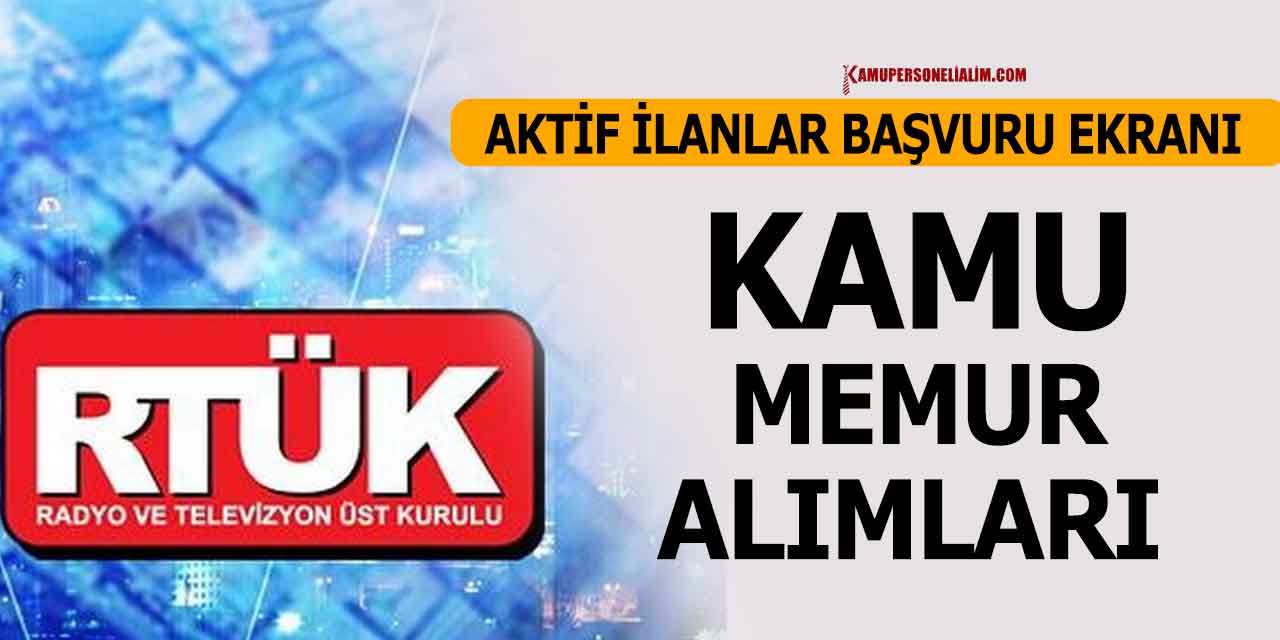 RTÜK Kamu Memuru Alımı! Aktif İlanlar Başvuru Ekranı