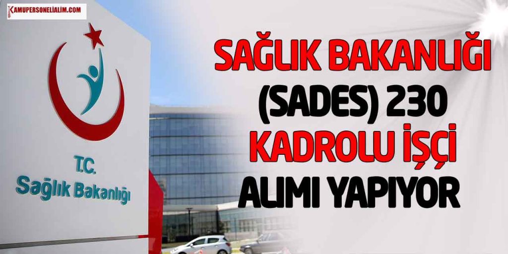 Sağlık Bakanlığı SADES 230 Kadrolu İşçi Alımı Başladı