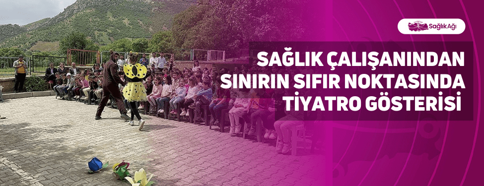 Sağlık Çalışanından Sınırın Sıfır Noktasında Tiyatro Gösterisi