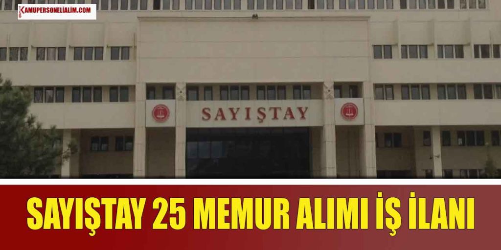 Sayıştay Başkanlığı 25 Kamu Memur Alımları İş İlanları