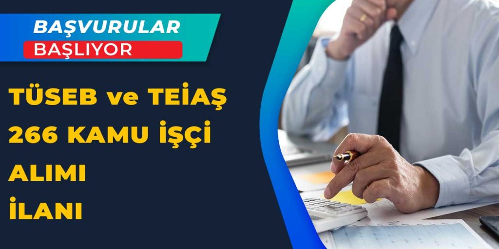 TÜSEB ve TEİAŞ 266 Kamu İşçi Alımı Başvuruları Başlıyor
