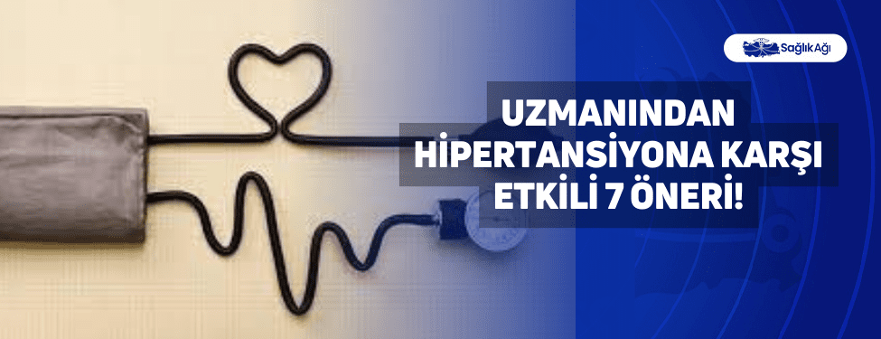 Uzmanından Hipertansiyona Karşı Etkili 7 Öneri!