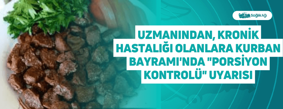 Uzmanından, Kronik Hastalığı Olanlara Kurban Bayramı