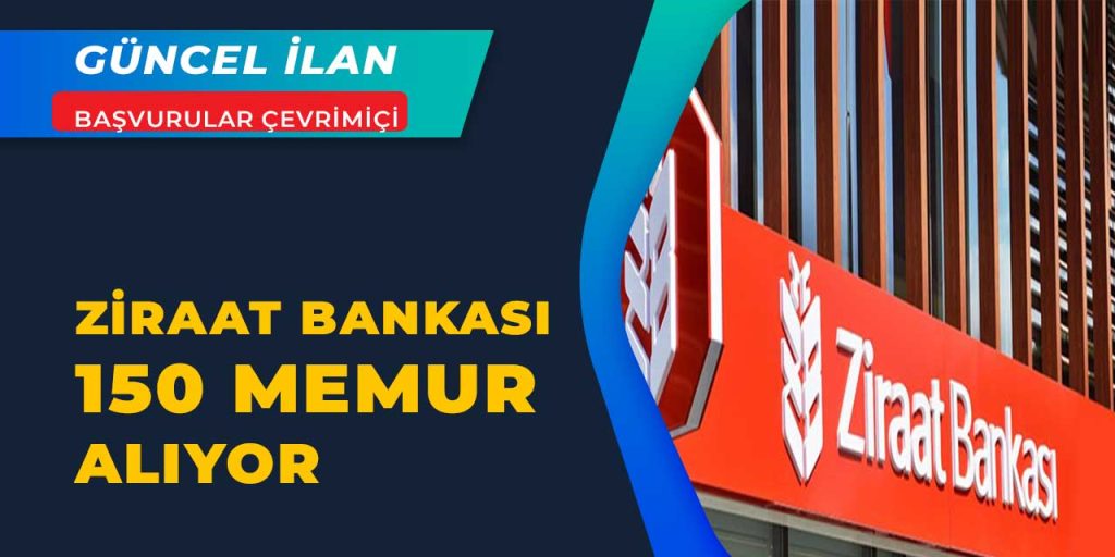 Ziraat Bankası 150 Memur Alımı İlanı Yayımladı
