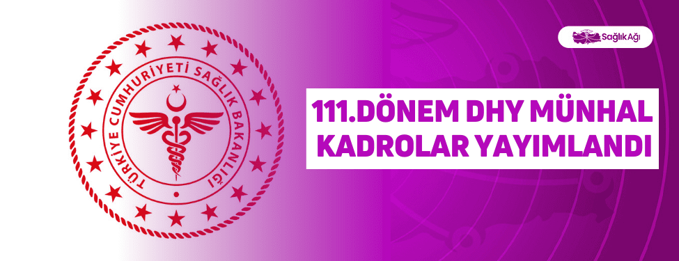 111.Dönem DHY Münhal Kadrolar Yayımlandı
