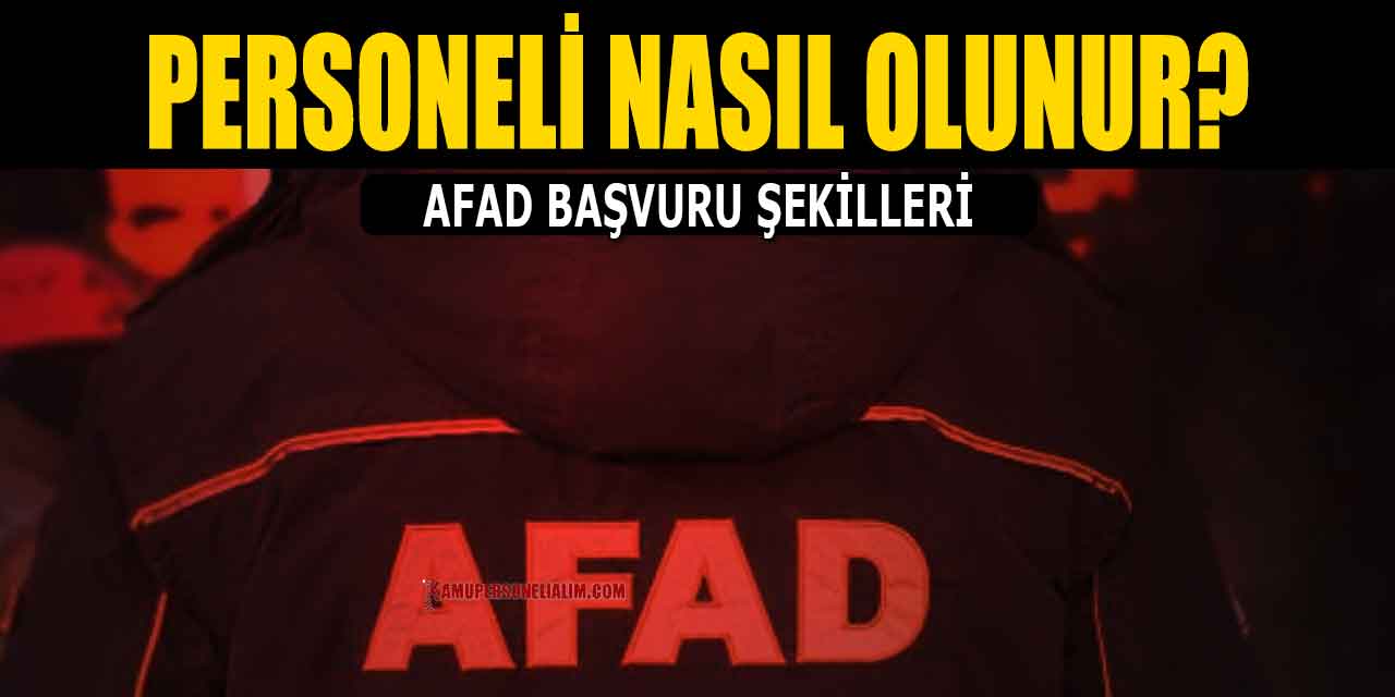 AFAD Personeli Nasıl Olunur? AFAD Başvuru Ekranı