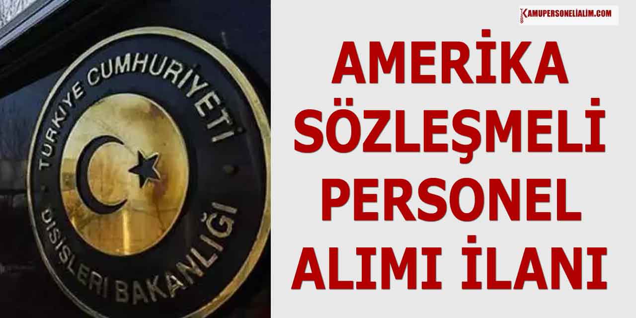 Amerika Sözleşmeli Personel Alımı! Lise MYO Lisans