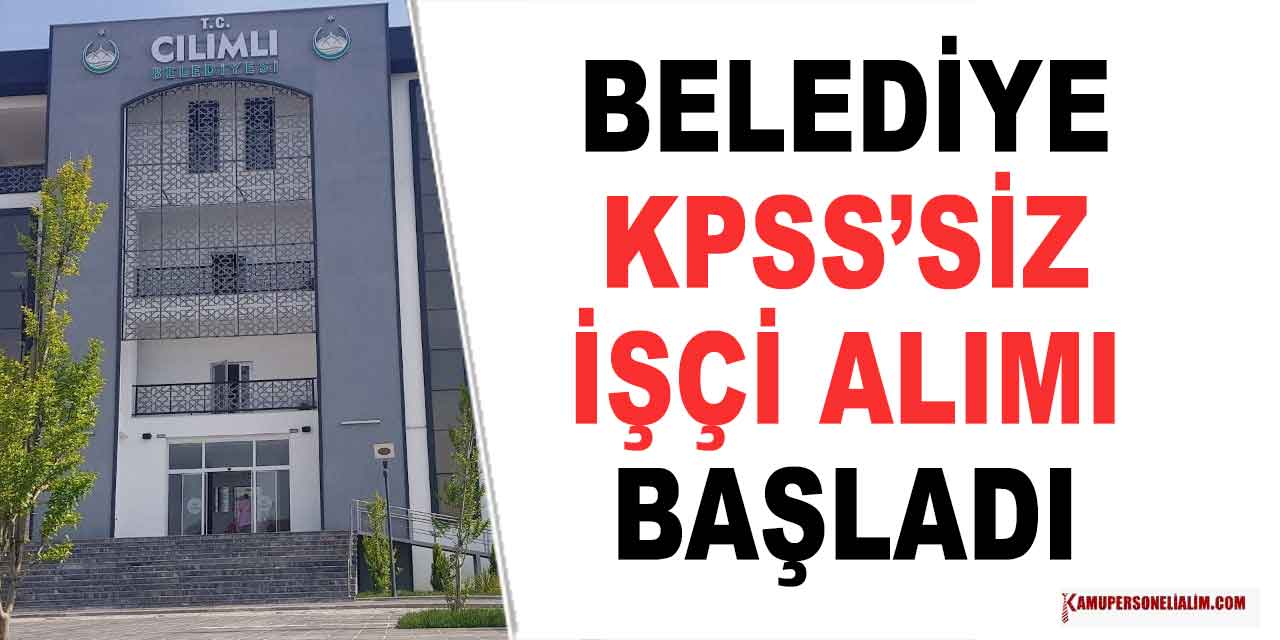 Çilimli Belediye Başkanlığı İşçi Alımı Yapıyor