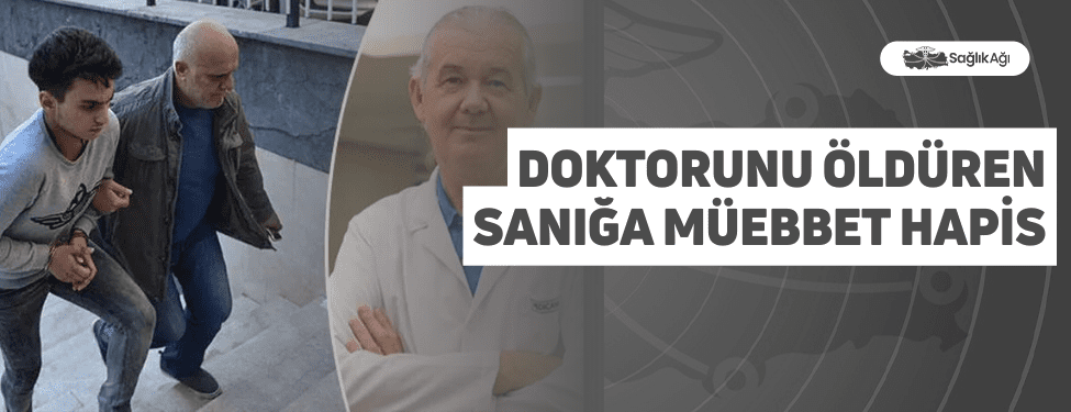 Doktorunu Öldüren Sanığa Müebbet Hapis