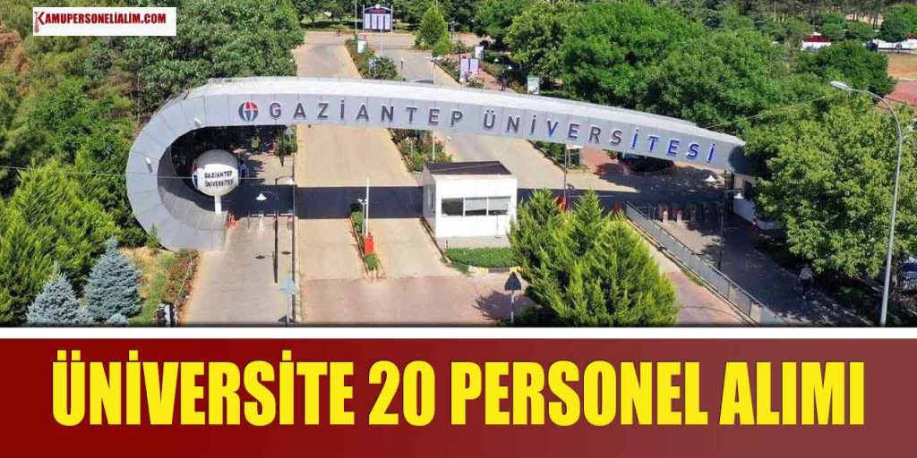 Gaziantep Üniversitesi Mülakatsız 20 Güvenlik Görevlisi Alımı İlanı