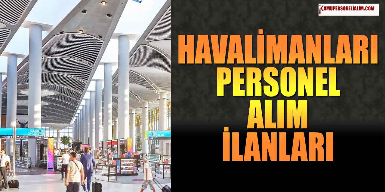 Havalimanlarına 3 İlde Güvenlik, Teknisyen ve Personel Alımı İŞKUR