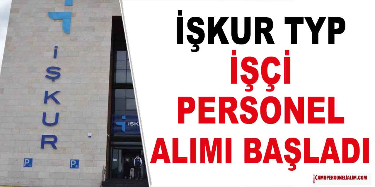 İŞKUR 3 İlde 210 TYP Yeni İşçi Alımı Yapacağını Açıkladı