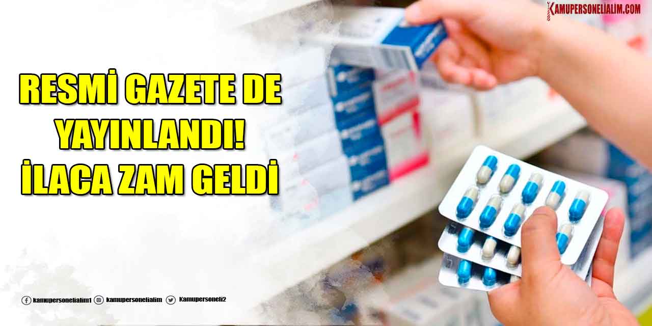 İlaca Yüzde 30,5 Zam Kararı Resmi Gazetede Yayınladı